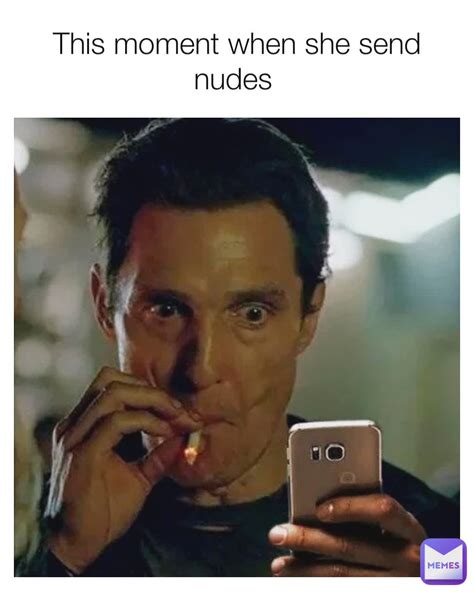 send nudes meme|Send Nudes